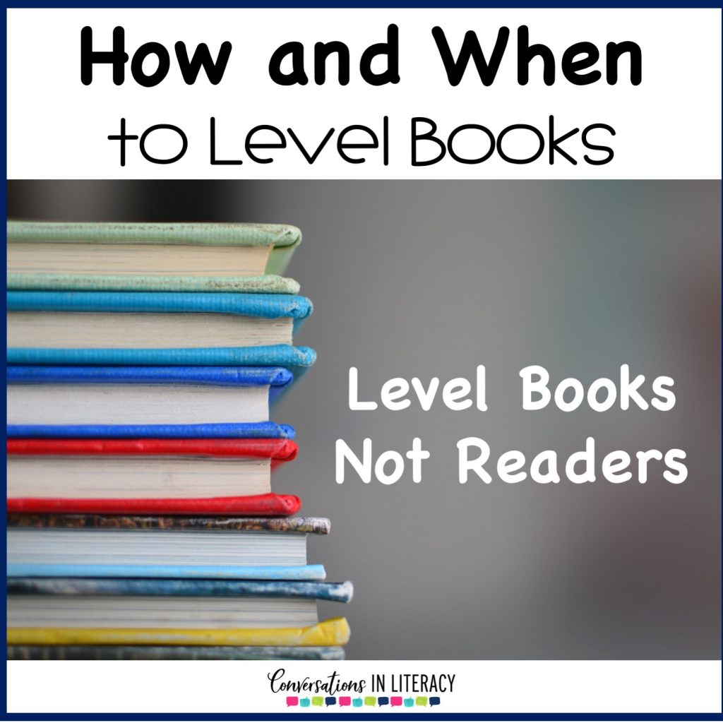 How and When to Use Book Levels - great tools for leveling your book sets for guided reading instruction and ideas for not using levels in your classroom libraries! #guidedreading #classroomlibraries #classroom #elementary #classroomorganization #conversationsinliteracy kindergarten, first grade, second grade, third grade, fourth grade