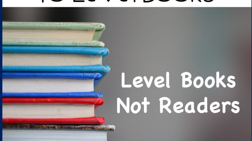 How and When to Use Book Levels - great tools for leveling your book sets for guided reading instruction and ideas for not using levels in your classroom libraries! #guidedreading #classroomlibraries #classroom #elementary #classroomorganization #conversationsinliteracy kindergarten, first grade, second grade, third grade, fourth grade