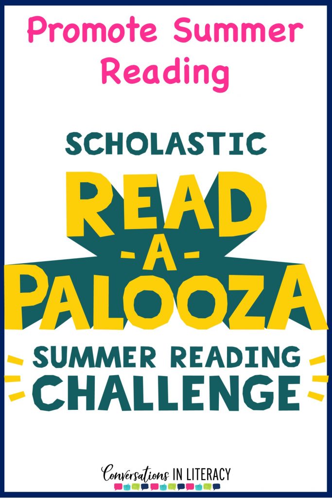 Scholastic Read a Palooza Summer Reading Ideas, summer reading activities and Programs that are easy to use and get kids excited about reading!  Includes a FREE resource and chart for summer reading challenge.  #guidedreading #summerreading #elementary #classoom #endofyear #scholastic #conversationsinliteracy #kindergarten #firstgrade #secondgrade #thirdgrade kindergarten, first grade, second grade, third grade