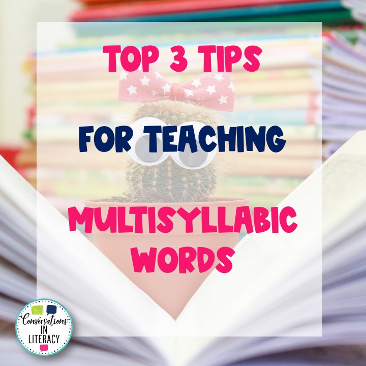 https://conversationsinliteracy.com/wp-content/uploads/2021/01/Top-3-Tips-For-Teaching-Multisyllabic-Words.jpg